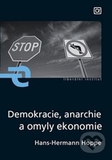 Demokracie, anarchie a omyly ekonomie