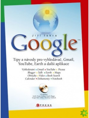 Google - Tipy a návody pro vyhledávač, Gmail, You Tube, Earth a další aplikace