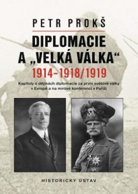 Diplomacie a "Velká válka" 1914-1918/1919