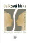 Dálková láska. Životní formy v globálním věku