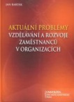 Aktuální problémy vzdělávání a rozvoje zaměstnanců v organizacích