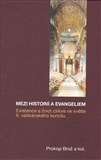 Mezi historií a Evangeliem - Existence a život církve ve světle II. vatikánského koncilu