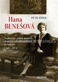 Hana Benešová - neobyčejný příběh manželky druhého československého prezidenta