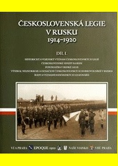 Československá legie v Rusku 1914-1920, díl I.