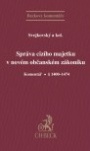 Správa cizího majetku v novém občanském zákoníku. Komentář. § 1400-1474