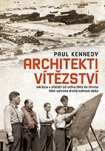 Architekti vítězství -Jak byla v období od ledna 1943 do června 1944 vyhrána druhá světová válka