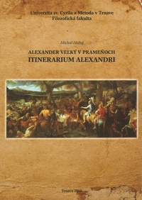 Alexander Veľký v prameňoch. Itinerarium Alexandri