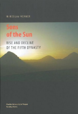 Sons of the Sun. Rise and Decline of the Fifth Dynasty