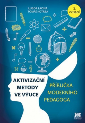 Aktivizační metody ve výuce - Příručka moderního pedagoga, 3. vydání