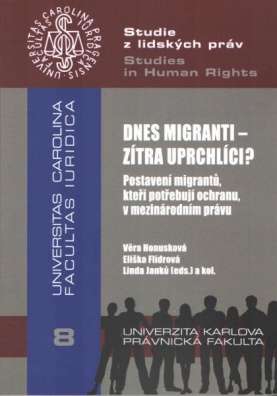 Dnes migranti - zítra uprchlíci? Postavení migrantů, kteří potřebují ochranu, v mezinárodním právu