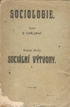 Sociologie - sociální výtvory I., svazek čtvrtý