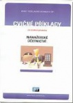Cvičné příklady - Manažerské účetnictví, 3. vydání