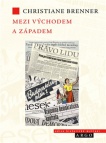 Mezi Východem a Západem - České politické rozpravy 1945 - 1948
