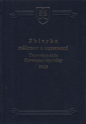 Zbierka nálezov a uznesení Ústavného súdu SR 2013