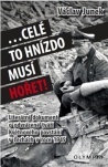 ..celé to hnízdo musí hořet!-Literární dokument o odvrácené tváři Květnového povstání v Čechách 1945