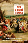 Sex v době temna - Sexuální život na Českém jihu v prvním století Schwarzenberků ( 1660-1770 )
