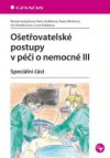 Ošetřovatelské postupy v péči o nemocné III - speciální část